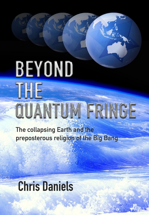 Beyond the Quantum Fringe - Chris Daniels