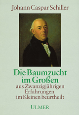 Die Baumzucht im Gro&szlig;en - Johann Caspar Schiller