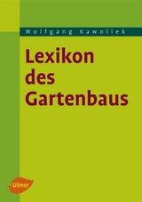 Lexikon des Gartenbaus - Wolfgang Kawollek