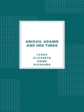 Abigail Adams and Her Times