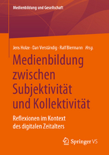 Medienbildung zwischen Subjektivit&auml;t und Kollektivit&auml;t - 