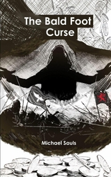 THE BALD FOOT CURSE - Michael D Sauls