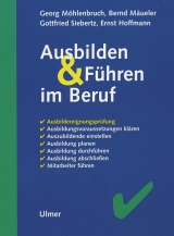 Ausbilden und F&uuml;hren im Beruf - Georg M&ouml;hlenbruch, Bernd M&auml;ueler, Gottfried Siebertz, Ernst Hoffmann