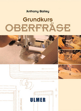 Grundkurs Oberfräse - Anthony Bailey