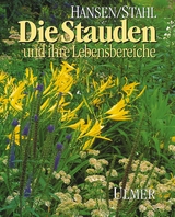 Die Stauden und ihre Lebensbereiche - Richard Hansen, Friedrich Stahl