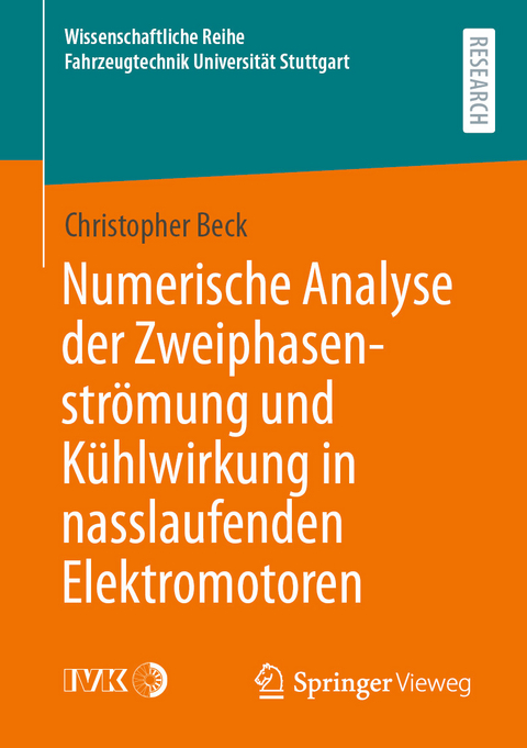Numerische Analyse der Zweiphasenstr&ouml;mung und K&uuml;hlwirkung in nasslaufenden Elektromotoren - Christopher Beck