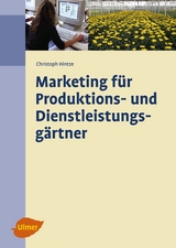 Marketing f&uuml;r Produktions- und Dienstleistungsg&auml;rtner - Christoph Hintze