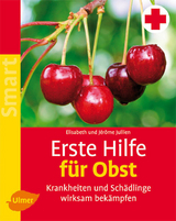 Erste Hilfe f&uuml;r Obst - Elisabeth Jullien, J&eacute;rome Jullien