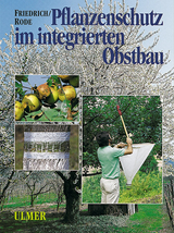 Pflanzenschutz im integrierten Obstbau - Gerhard Friedrich