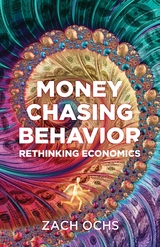 Money Chasing Behavior - Zach Ochs