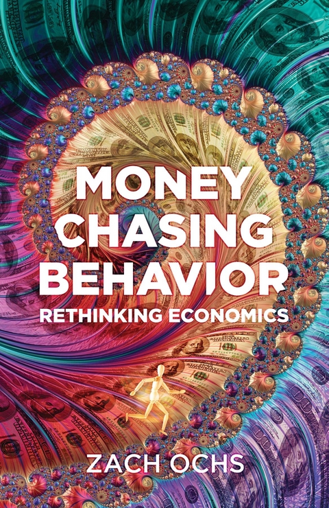 Money Chasing Behavior - Zach Ochs