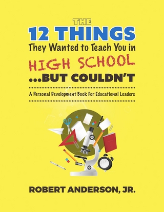 The 12 Things They Wanted To Teach You in High School...But Couldn't