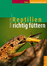 Reptilien richtig f&uuml;ttern - Frederic L. Frye