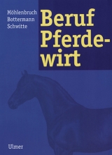 Beruf Pferdewirt - Georg M&ouml;hlenbruch, Heinrich Bottermann, Walter Schwitte