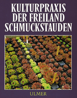 Kulturpraxis der Freiland-Schmuckstauden - Alfred Fe&szlig;ler, Fritz K&ouml;hlein
