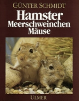 Hamster, Meerschweinchen, M&auml;use - G&uuml;nter Schmidt