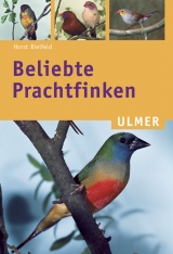 Beliebte Prachtfinken - Horst Bielfeld