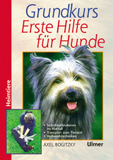 Grundkurs Erste Hilfe f&uuml;r Hunde - Axel Bogitzky