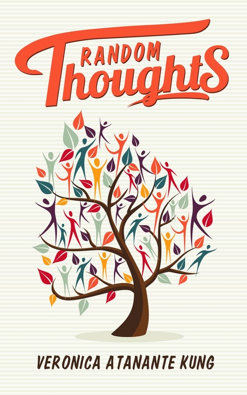 Random Thoughts - Veronica Atanante Kung