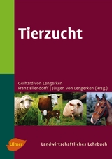 Landwirtschaftliches Lehrbuch. Tierzucht - Gerhard von Lengerken, Franz Ellendorff, Jürgen von Lengerken