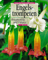 Engelstrompeten. Brugmansia und Datura - Hans Georg u. Ulrike Prei&szlig;el