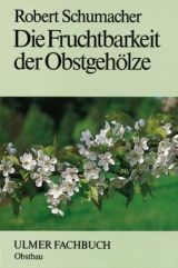 Die Fruchtbarkeit der Obstgeh&ouml;lze - Robert Schumacher, Fritz Frankhauser, Markus Kellerhals