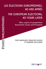 Les &eacute;lections europ&eacute;ennes 40 ans apr&egrave;s &ndash; The European Elections, 40 years later - Tony Marguery, S&eacute;bastien Platon, Hanneke van Eijken