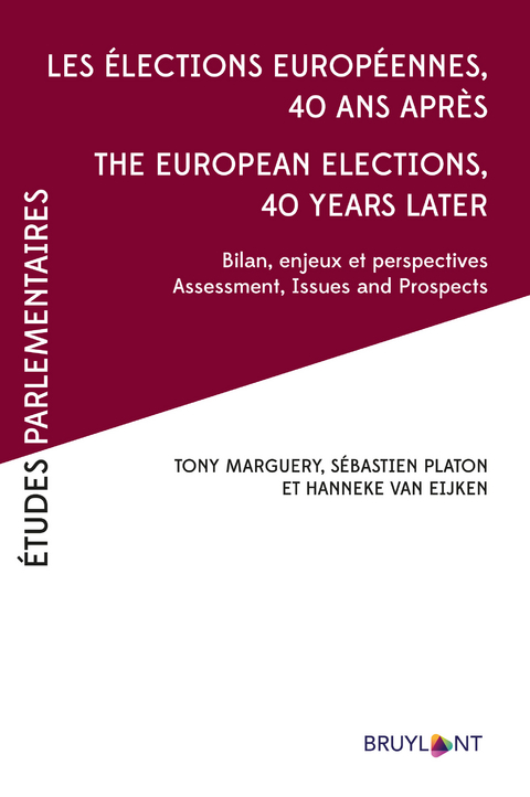 Les &eacute;lections europ&eacute;ennes 40 ans apr&egrave;s &ndash; The European Elections, 40 years later - Tony Marguery, S&eacute;bastien Platon, Hanneke van Eijken