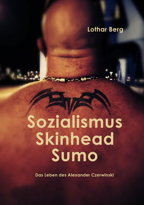 Sozialismus Skinhead Sumo -  Lothar Berg