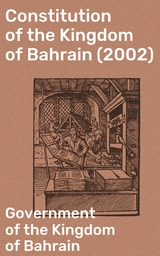 Constitution of the Kingdom of Bahrain (2002) -  Government of the Kingdom of Bahrain
