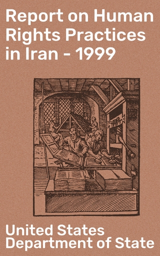 Report on Human Rights Practices in Iran - 1999