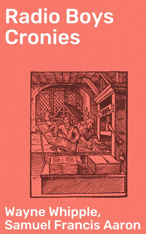 Radio Boys Cronies - Wayne Whipple, Samuel Francis Aaron
