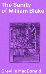 The Sanity of William Blake - Greville MacDonald