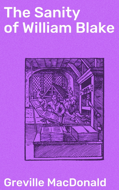 The Sanity of William Blake - Greville MacDonald