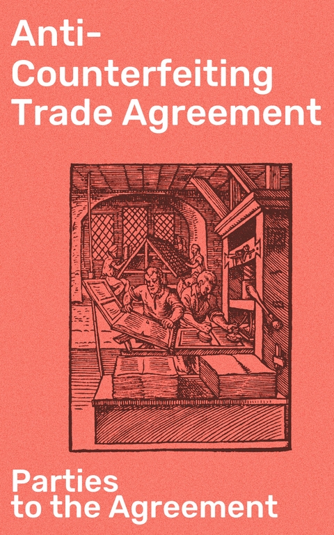 Anti-Counterfeiting Trade Agreement -  Parties to the Agreement