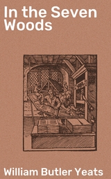 In the Seven Woods - William Butler Yeats