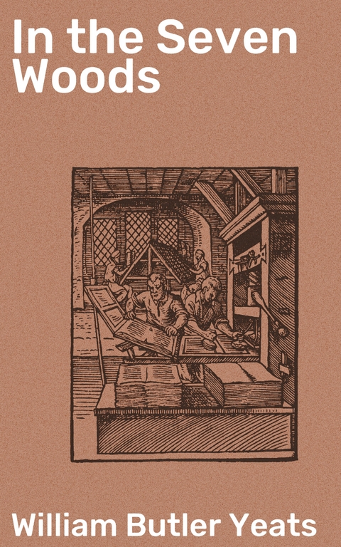 In the Seven Woods - William Butler Yeats