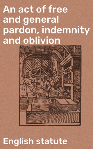An act of free and general pardon, indemnity and oblivion