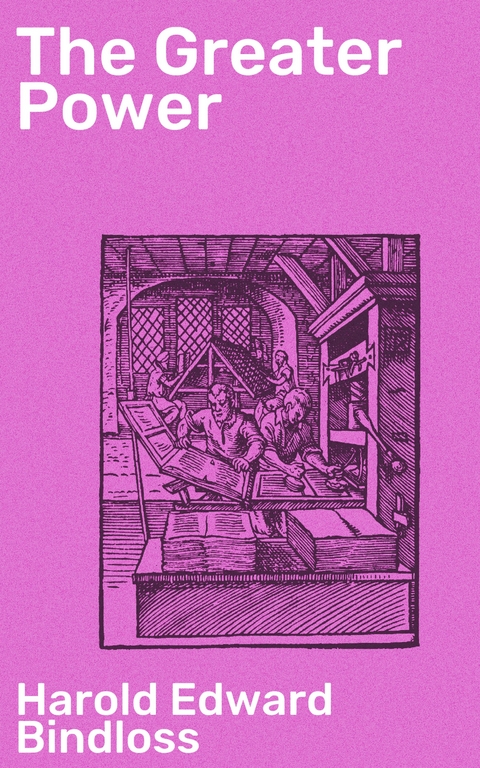 The Greater Power - Harold Edward Bindloss