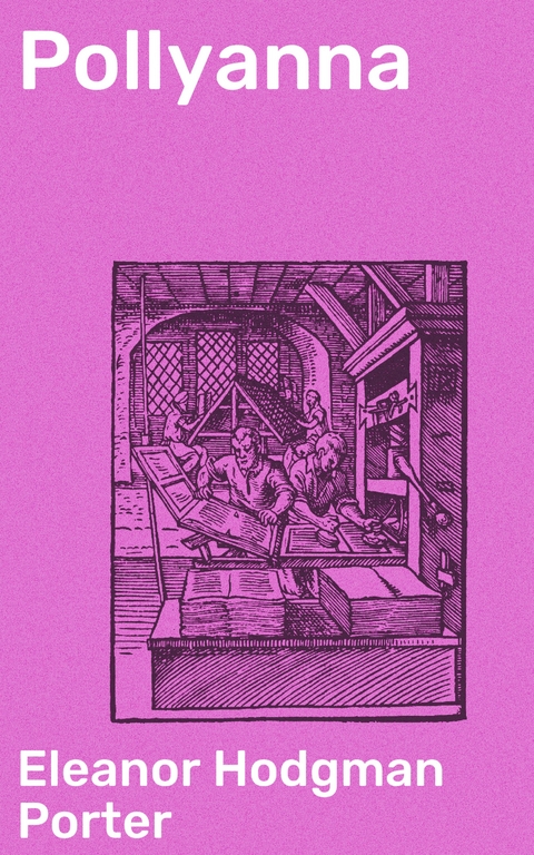Pollyanna - Eleanor Hodgman Porter