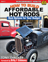 How to Build Affordable Hot Rods - Tony Thacker