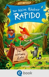 Der kleine R&auml;uber Rapido 3. Der schlimme Zahn - Nina Weger