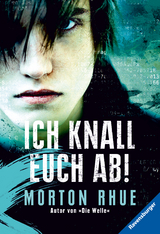 Ich knall euch ab! - Morton Rhue