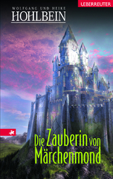 Die Zauberin von Märchenmond (Märchenmond, Bd.) - Hohlbein, Wolfgang