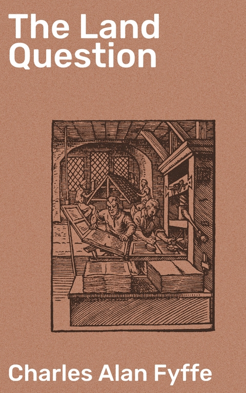 The Land Question - Charles Alan Fyffe