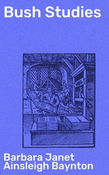 Bush Studies - Barbara Janet Ainsleigh Baynton