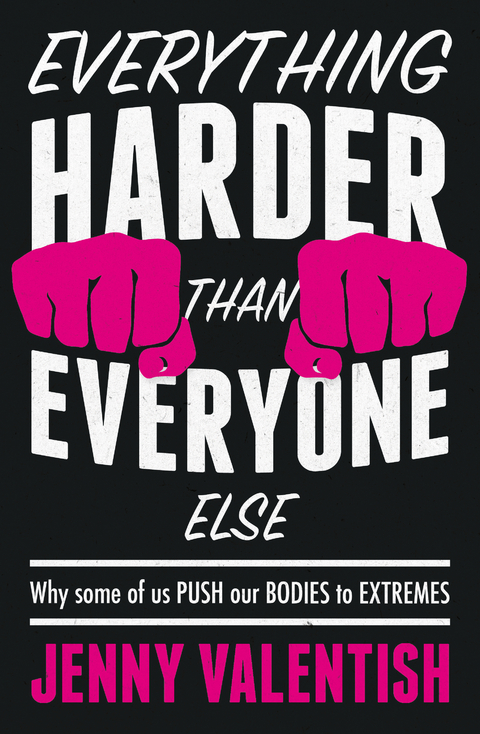 Everything Harder Than Everyone Else - Jenny Valentish
