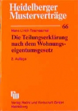 Die Teilungserkl&auml;rung nach dem Wohnungseigentumsgesetz - Hans U Tzschaschel