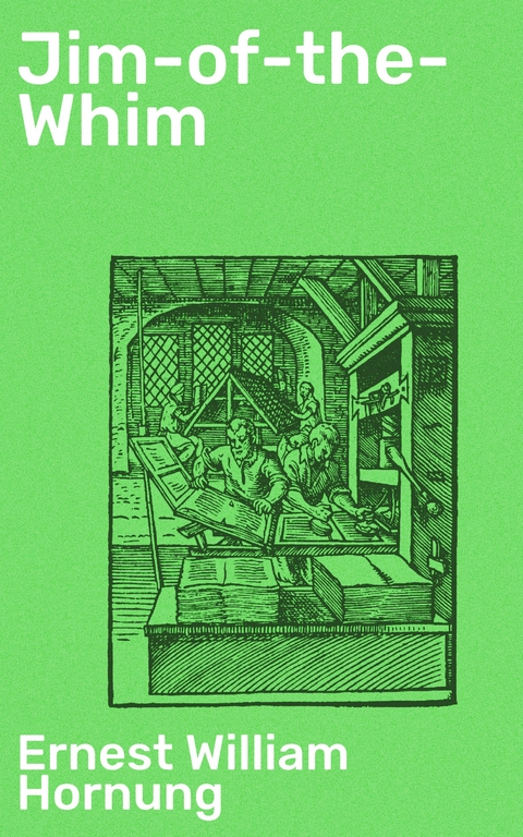 Jim-of-the-Whim - Ernest William Hornung