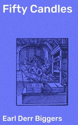 Fifty Candles - Earl Derr Biggers